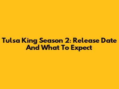 Tulsa King Season 2: Release Date And What To Expect